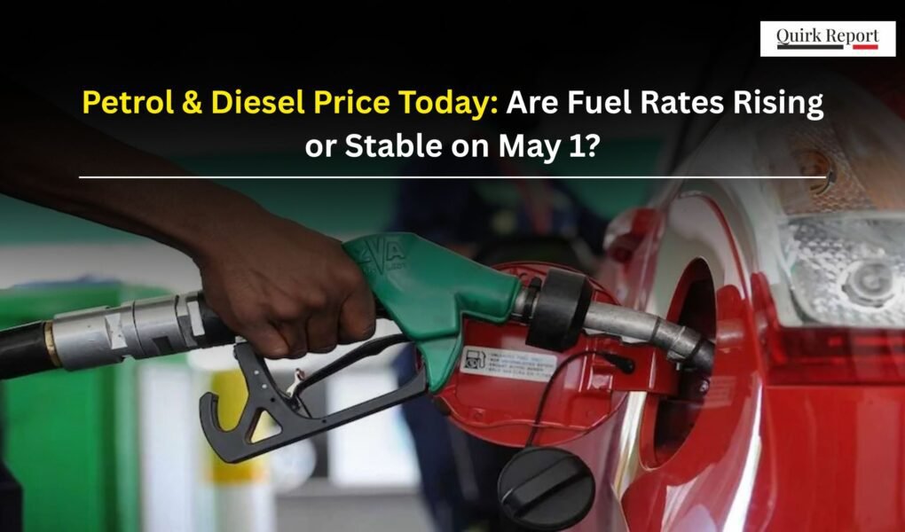 Petrol & Diesel Price Today: Are Fuel Rates Rising or Stable on May 1?