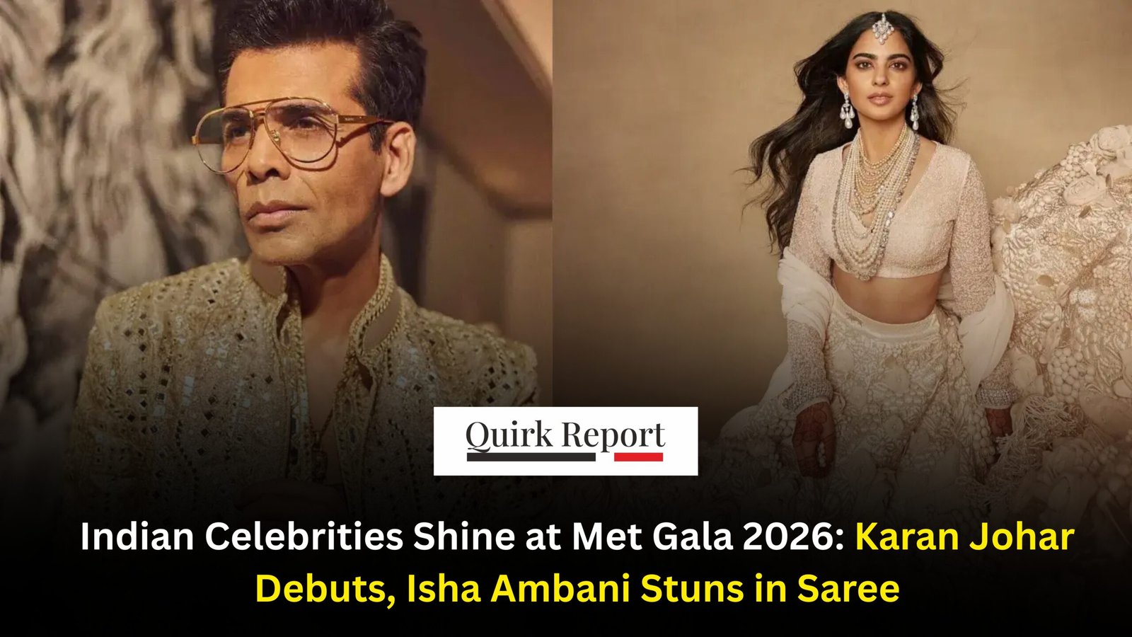 Indian Celebrities at Met Gala 2026: Karan Johar Debuts, Isha Ambani Stuns