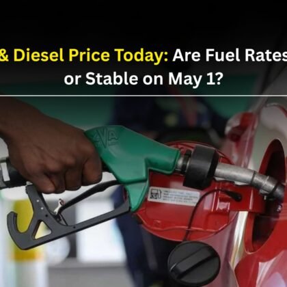 Petrol & Diesel Price Today: Are Fuel Rates Rising or Stable on May 1?